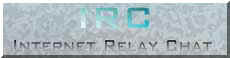 IRC - Internet Relay Chat